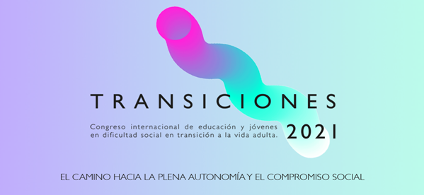 Congrès international sur l’éducation et les jeunes en difficultés sociales en transition vers la vie adulte (TRANSITIONS 2021)